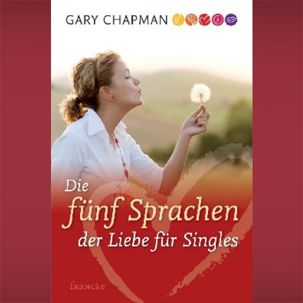 Die 5 Sprachen der Liebe für Singles